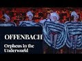 OFFENBACH : Orpheus in the Underworld 