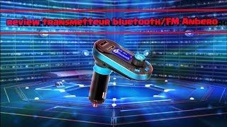 Revue transmetteur-fm-bluetooth-kit-de-voiture-lecteur-mp3 Anbero a moins de 16 euros