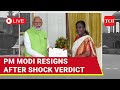 LIVE | PM Modi Resigns; Tenders Resignation To President Murmu After 'INDIA' Shocks BJP-NDA