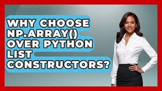 Why Choose Np.array() Over Python List Constructors? - Python Code School