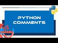 Python Comments | Comments in Python | Single Line Comments | Multi Line Comments