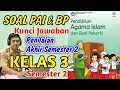 SOAL PAI KELAS 3 SEMESTER 2 DISERTAI KUNCI JAWABAN DAN PEMBAHASAN - PENILAIAN AKHIR SEMESTER 2