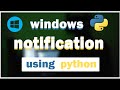 How to create windows notification with python