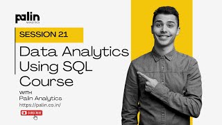 Data Analytics using SQL Training : Session 21