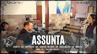 CANTO DE ENTRADA – ASSUNTA - ASSUNÇÃO DE MARIA