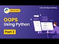 Object Oriented Programming Using Python [With Examples] - Part 2 | The Knowledge Academy