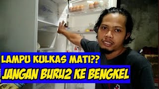 @duniaelektro482TUTORIAL MEMPERBAIKI LAMPU KULKAS MATI