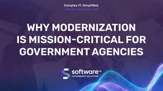 Why Modernization Is Mission-Critical For Government Agencies