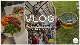 Vlog 57: Slow-living, Prison Break Market \u0026 Cook With Me