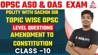 Polity For ASO AND OAS EXAM  II AMENDMENT TO CONSTITUTION  II Sachin Sir || Adda247 Odia