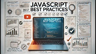 JavaScript Best Practices: Write Cleaner & Efficient Code
