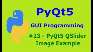 23 PyQt5 QSlider Image Example Python GUI Programming With PyQt5