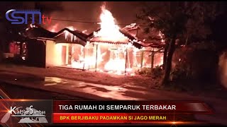 CSMTV Sambas# TIGA RUMAH DI SEMPARUK TERBAKAR