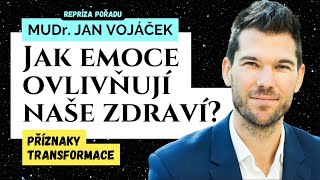 Jak emoce ovlivňují naše zdraví? JAN VOJÁČEK Příznaky transformace OSOBNÍ ROZVOJ (repríza pořadu)