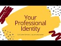 Your Professional Identity