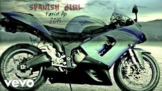 Farid AP - Spanish Girl (Audio)