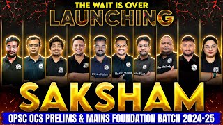 Launching Saksham Batch🔥: OCS Prelims & Mains Foundation Batch 2024-25 | OPSC Wallah