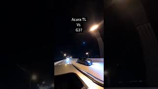 Acura TL vs G37 🏁