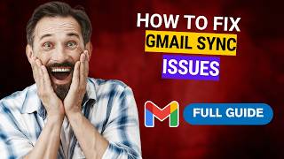 How to Fix Gmail Sync Issues [2026 Full Guide]