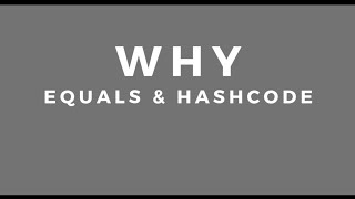 Why Equals & Hashcode ?