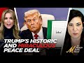 Trump the Dealmaker Achieves Historic Peace and MIRACLE in Middle East, with Batya Ungar-Sargon