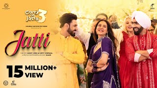 JATTI (Official Video) Carry On Jatta3 | Ammy Virk | Gippy Grewal | Jaani |Binnu Dhillon|Sonam Bajwa