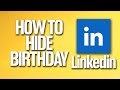 How To Hide Birthday On Linkedin Tutorial