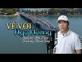 Nhạc Huế trữ tình nghe thân thương quá | Về Với Ngự Hương ( St: Hải Nam ) Thanh Tùng Cover