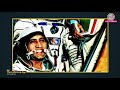 rakesh sharma ने अंतरिक्ष में सरहदों के बारे में क्या सोचा gaganyaan indian in space