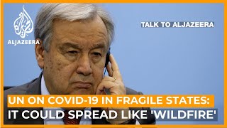 UN: Mass spread of COVID-19 in Global South will impact the world | Talk to Al Jazeera