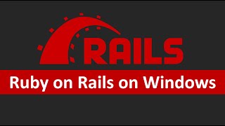 How to Set Up Ruby on Rails for Windows Development
