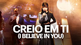 Creio Em Ti (I Believe In You) | New Creation Worship