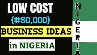 20 Businesses you can start with 50 Thousand Naira in Nigeria 🇳🇬 in 2021