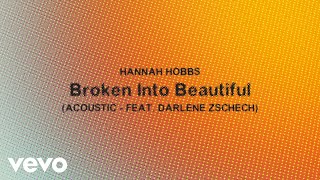 Hannah Hobbs - Broken Into Beautiful (Acoustic) [feat Darlene Zschech] (Official Audio)