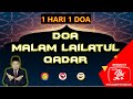 1 hari 1 doa | Doa malam Lailatul Qadar : Amalan di 10 malam terakhir bulan Ramadan #02