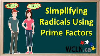 WCLN - Simplifying radicals using prime factors