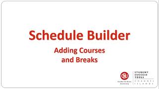 Schedule Builder: Adding Courses and Breaks