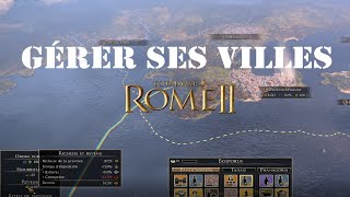 Gérer ses villes dans Rome 2 Total War