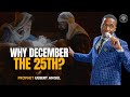 Why Do We Celebrate Christmas On The 25th Of December? | Prophet Uebert Angel