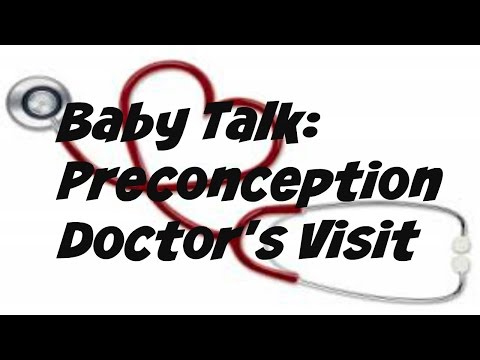 Baby Talk: Preconception Doctor's Visit Baby Talk: Preconception Doctor's Visit