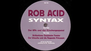 Rob Acid - Wolkenloses Gespenster Fenster (Techno 1999)