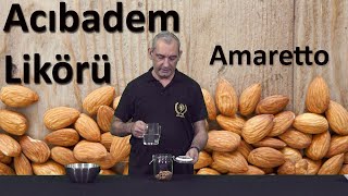 Acı Badem Likörü - Amaretto Yapımı