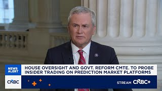 Betting markets insider trading probe: Rep. James Comer on launch of investigation
