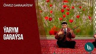 Owez Garajayew - Yarym garaysa | 2019