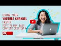 Grow Your YouTube Channel Faster: Top Tips for Easy Content Creation