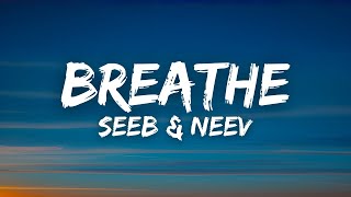 Seeb \u0026 Neev - Breathe (Lyrics)