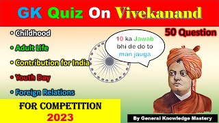Swami Vivekanand Quiz: 40 MCQS On His Life And Teachings - Test Your knowledge| 2023 #gk #youthday