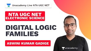 "NTA UGC NET | Digital Logic Families  | Aswini Kumar | Unacademy"