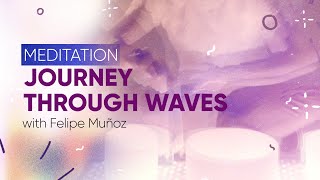 Guided Meditation: Journey through Waves | Empathic Practice