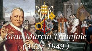 State of Church National Anthem - Gran Marcia Trionfale (1857-1949)